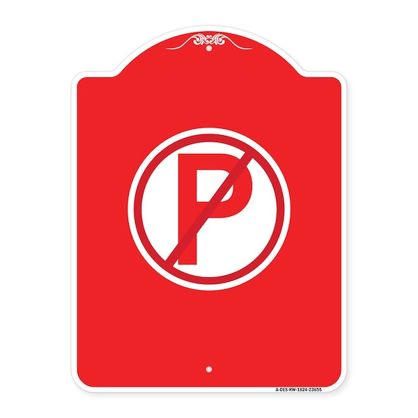 Designer Series Sign-No Parking, Red & White Aluminum Architectural Sign, 18" x 24", RW-1824-23655